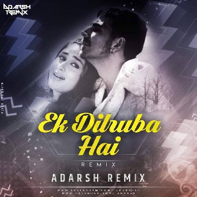 Ek Dilruba Hai - Club Mix - Adarsh Remix